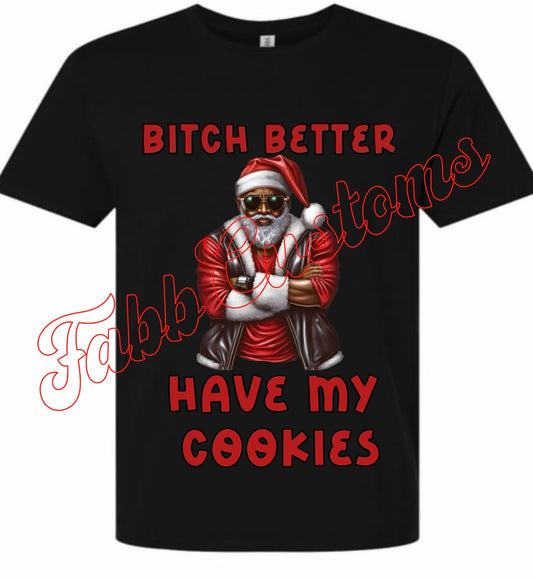 Bitch better have my cookies